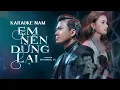 Download Lagu [ Karaoke ] EM NÊN DỪNG LẠI | KHANG VIỆT - Beat Gốc Độc Quyền