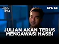 Julian Tidak Akan Tinggal Diam Kalau Hasbi Berbuat Aneh - CINTA SEPENUH JIWA | EPS 68 Part 2