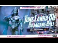 Download Lagu TUNE LANKA ME BAJRANG BALI !! DJ SARZEN PERSONAL SONG😈@djrjbhadrak