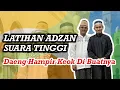 Download Lagu Latihan Suara Tinggi || Daeng Syawal \u0026 H Fathullah Qori Inter ||Adzan Makkah Tak Ada Obat ||