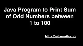 Java Program to Print Sum Of Odd Numbers between 1 to 100