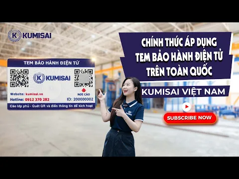Kumisai Ra Mắt Tem Bảo Hành Điện Tử – Bảo Vệ Quyền Lợi Khách Hàng Toàn Diện!