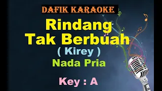 Download Rindang tak berbuah (Karaoke) Kirey nada Pria/ Cowok Male Key  A MP3