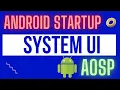 Android SystemUI Startup Process