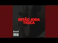 Lagu MTG Então Joga Txuca