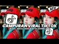 Lagu DJ CAMPURAN TIKTOK VIRAL JEDAG JEDUG FULL BASS YANG BISA DI DOWNLOAD