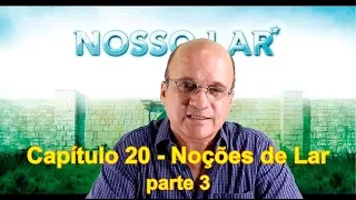 20C - Nosso Lar - Cap. 20 - Noções de Lar - parte 3/3