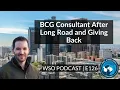 E126 BCG Consultant After Long Road and Giving Back