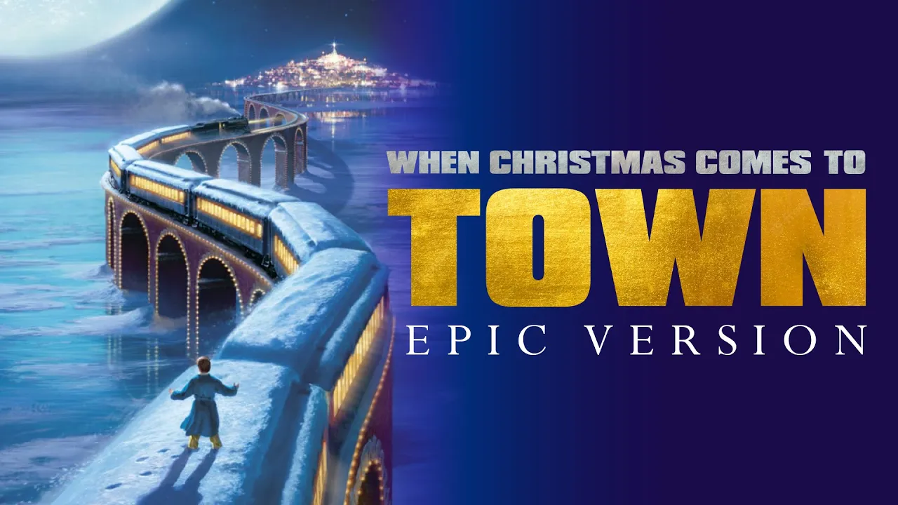 When Christmas Comes To Town EPIC VERSION - The Polar Express When Christmas Comes To Town EPIC VERSION - The Polar Express