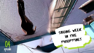 Sailing Week in the Philippines / Trigger Fish Attack ✸ S1:E4 ✸