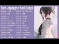 Download Lagu Best Japanese Sad Song 2020 - Love Is A Beautiful Pain -【泣ける曲】涙が止まらないほど泣ける歌 ver.02