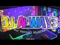 DJ ALWAYS FULL BASS VERSI SLOW || DJ TIKTOK TERBARU VIRAL SANTUY (DJ SANTUY)