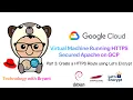 VM Running HTTPS Secured Apache Server on GCP - Part 3 Create a HTTPS Route using Let s Encrypt