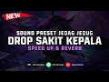 Drop Sakit Kepala ( Speed Up \u0026 Reverb ) 🎧