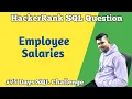 Employee Salaries HackerRank SQL Question