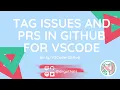 Tagging Issues and PRs in the GitHub extension for VS Code