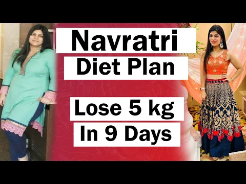 Download MP3 Navratri Diet Plan To Lose 5 Kg In 9 Days For Fast Weight Loss | Indian Diet Plan | Dr.Shikha Singh