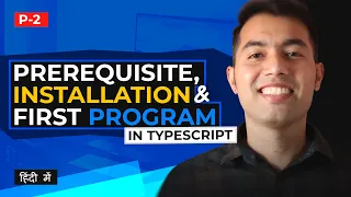TypeScript Tutorial in Hindi Prerequisites Installation and First Program in Typescript
