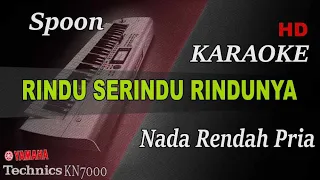 Download SPOON - RINDU SERINDU RINDUNYA ( NADA RENDAH PRIA ) || KARAOKE MP3