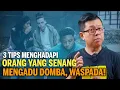 Download Lagu 3 TIPS MENGHADAPI ORANG YANG SENANG MENGADU DOMBA, WASPADA! || Let's Talk About It