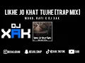 Download Lagu LIKHE JO KHAT TUJHE [TRAP MIX] | MOHD. RAFI | DJ XAK | [VIDEO]