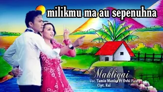 Download LAGU TAPSEL VIRALL MAHLIGAI_ MILIKMU MA AU SEPENUHNA - TAMIN MANISE FEAT OVHI FIRSTY MP3