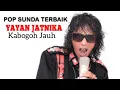 Download Lagu KABOGOH JAUH -YAYAN JATNIKA LAGU SUNDA POPULER SEPANJANG MASA