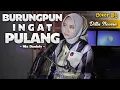 Download Lagu BURUNGPUN INGAT PULANG - NIA DANIATY | COVER BY DILLA NOVERA