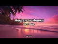 Download Lagu Katy Perry-Harleys in Hawaii (Lyrics)