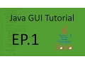 Java GUI Tutorial EP 1 - Introduction