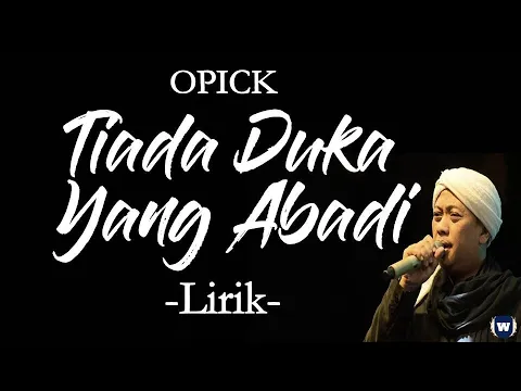 Download MP3 Opick - Tiada Duka Yang Abadi Lirik | Tiada Duka Yang Abada - Opick Lyrics