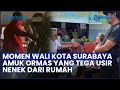 Lagu DEBAT PANAS! Detik-detik Wali Kota Surabaya Amuk Ormas yang Tega Usir Nenek dari Rumah