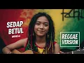 SEDAP BETUL - Dapur 61 | Cover Reggae Version