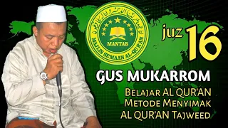 Gus Mukarrom Juz 16 || Listen and learn to read Al Qur'an Tajweed