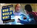 Black Adam vs Superman Who Would Win