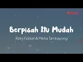 Download Lagu Rizky Febian \u0026 Mikha Tambayong - Berpisah Itu Mudah (Lirik)