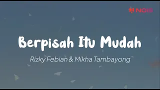 Download Rizky Febian \u0026 Mikha Tambayong - Berpisah Itu Mudah (Lirik) MP3