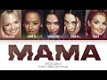 Spice Girls - Mama (Color Coded Lyrics)