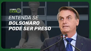 Especialista explica se Bolsonaro pode ser preso e os próximos passos do processo | O TEMPO News