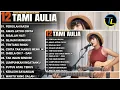 Kompilasi Lagu Tami Aulia Full Album | Pergilah Kasih - Cover Akustik Terbaik 2025