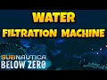 How to Get Water Filtration Machine Subnautica Below Zero