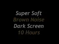 10 Hours Super Soft Brown Noise | Sleep, Study, Relax |