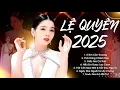 Download Lagu LỆ QUYÊN 2025 - Tuyển Tập Những Ca Khúc Nhạc Trẻ Hay Nhất của Ca sĩ Lệ Quyên | VÌ EM CÒN THƯƠNG
