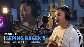 Rendi RAC Lagu sasak SEPING BAGEK 2 | Cipt. Iwan Alba 05 | Cover Musik Video