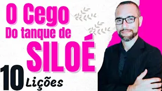 10 Lições Sobre a Cura do Cego no Tanque de Siloé.
