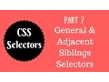 CSS Selectors Tutorial Part 7 - General Adjacent Siblings Selector