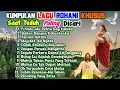 Download Lagu KUMPULAN LAGU ROHANI POPULER KHUSUS SAAT TEDUH PALING DICARI
