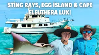 Egg Island, Stingray Attack & Cape Eleuthera Lux – Bahamas cruising #luxuryyacht