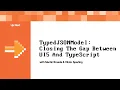 TypedJSONModel Closing the Gap Between UI5 and TypeScript