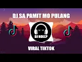 Download Lagu DJ SA PAMIT MO PULANG II VIRAL TIKTOK 2020 DANY REMIX